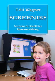 Dr. Lilli Wagner: SCREENIKS - Screening der kindlichen Sprachentwicklung